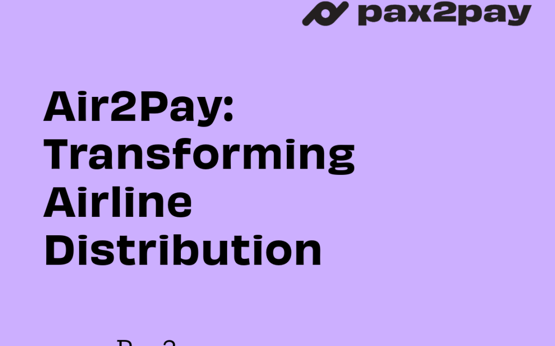 Air2pay: Transforming Airline Distribution